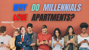 Why Do Millennials LOVE Apartments?