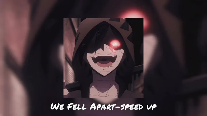 We Fell Apart(speed up)